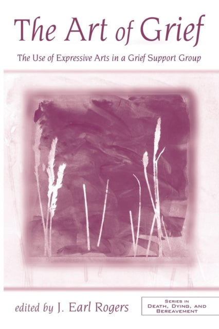 Book cover of: Art of Grief. By: J. Earl Rogers