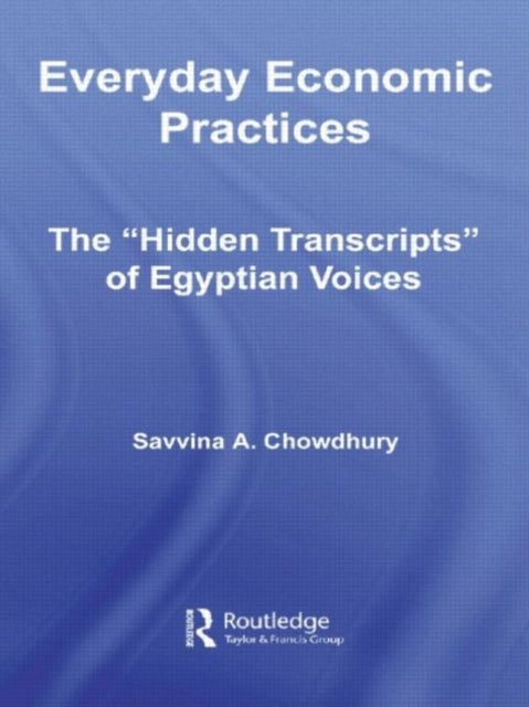 Book cover of: Everyday Economic Practices. By: Savvina A. Chowdhury