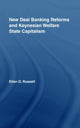 Book cover of: New Deal Banking Reforms and Keynesian Welfare State Capitalism. By: Ellen D. Russell