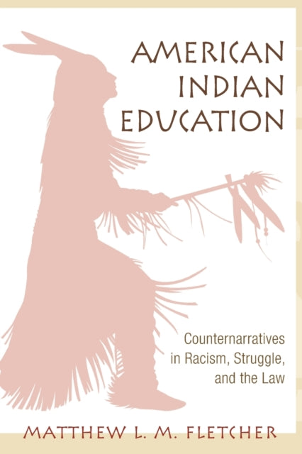 Book cover of: American Indian Education. By: Matthew L. M. Fletcher, Matth Fletcher
