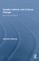 Book cover of: Gender, Ireland and Cultural Change. By: Geradin Meaney, Gerardine Meaney