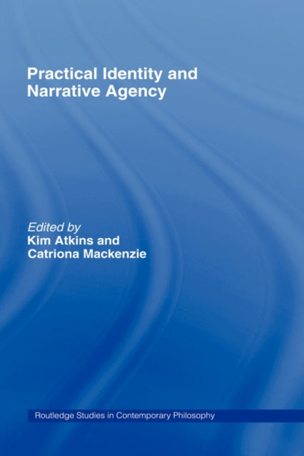 Book cover of: Practical Identity and Narrative Agency. By: Mackenzie/Atkin