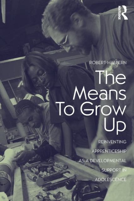 Book cover of: Means to Grow Up. By: Robert Halpern