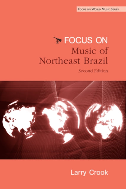 Book cover of: Focus: Music of Northeast Brazil. By: Larry Crook