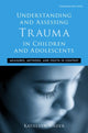 Book cover of: Understanding and Assessing Trauma in Children and Adolescents. By: Kathleen Nader