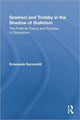 Book cover of: Gramsci and Trotsky in the Shadow of Stalinism. By: Emanuele Saccarelli