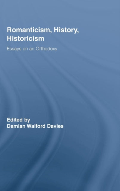 Book cover of: Romanticism, History, Historicism. By: Damian Davies