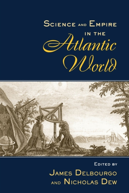 Book cover of: Science and Empire in the Atlantic World