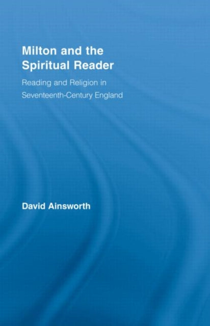 Book cover of: Milton and the Spiritual Reader. By: David Ainsworth
