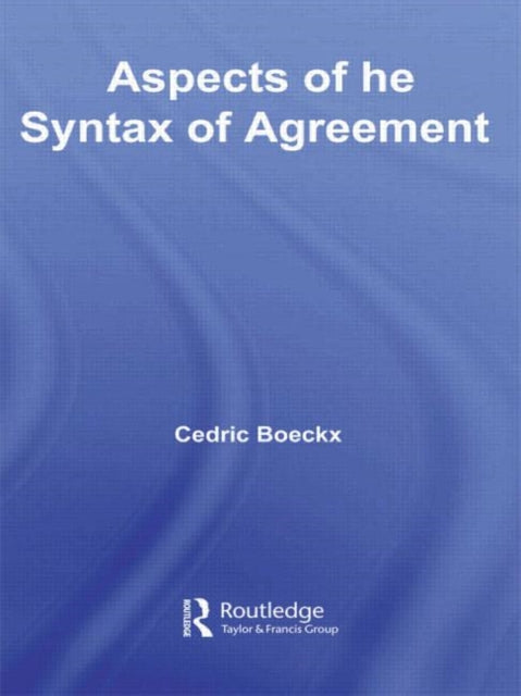 Book cover of: Aspects of the Syntax of Agreement. By: Cedric Boeckx