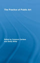 Book cover of: Practice of Public Art. By: Camero Cartier