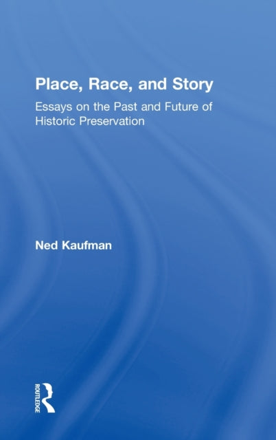 Book cover of: Place, Race, and Story. By: Ned Kaufman