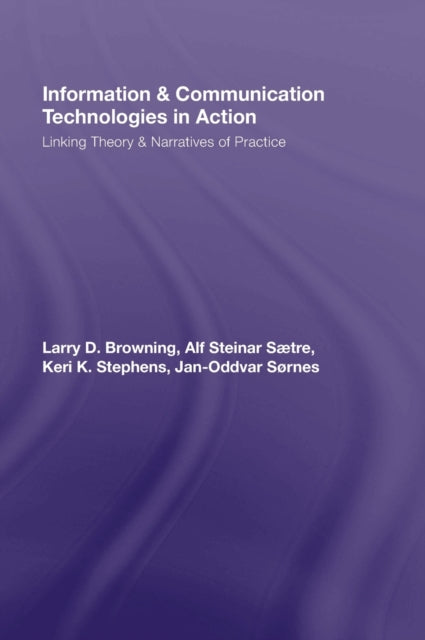 Book cover of: Information and Communication Technologies in Action. By: Larry D. Browning, Larry Browning