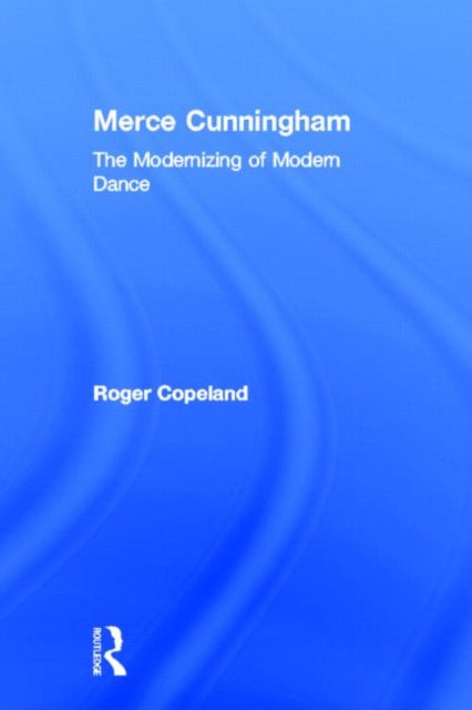 Book cover of: Merce Cunningham. By: Roger Copeland