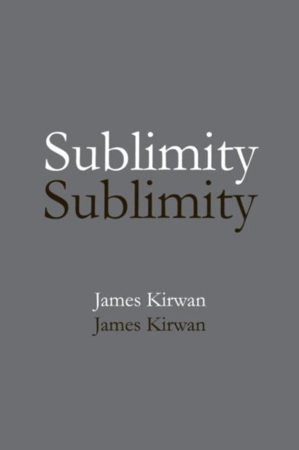 Book cover of: Sublimity. By: James Kirwan