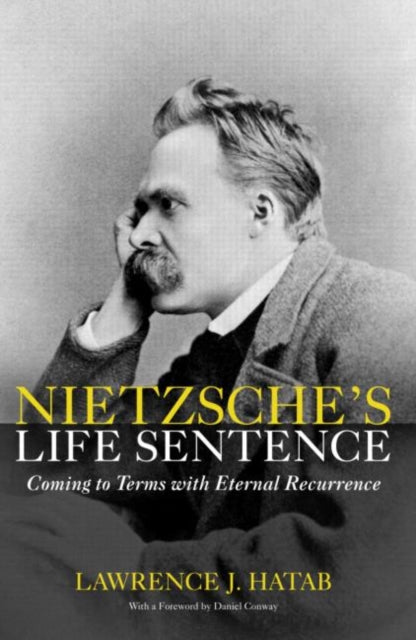 Book cover of: Nietzsche's Life Sentence. By: Lawrence J. Hatab
