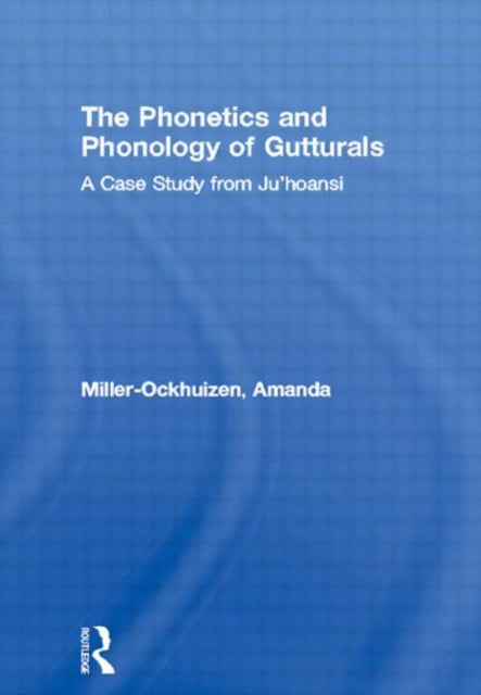 Book cover of: Phonetics and Phonology of Gutturals