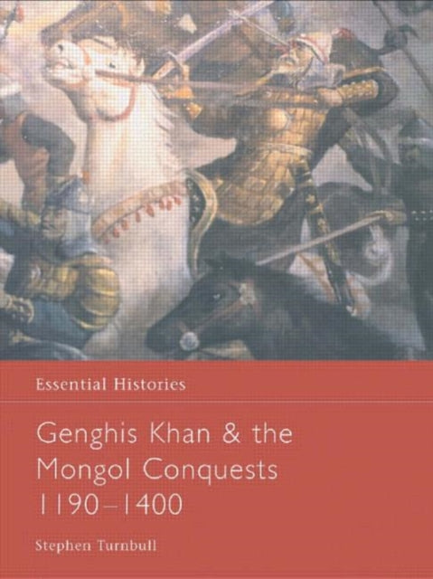Book cover of: Genghis Khan and the Mongol Conquests 1190-1400