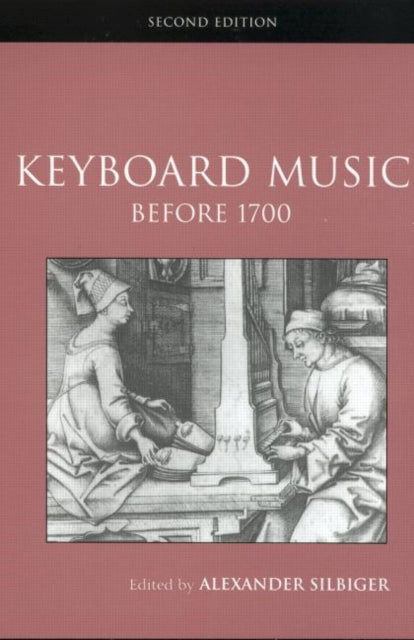 Book cover of: Keyboard Music Before 1700. By: A. Silbiger