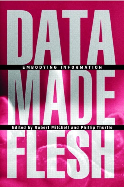 Book cover of: Data Made Flesh. By: R. Mitchell