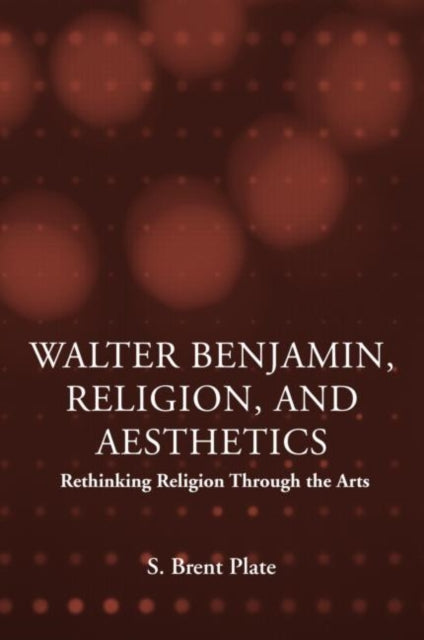 Book cover of: Walter Benjamin, Religion and Aesthetics