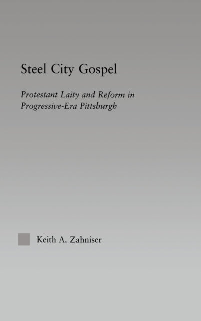 Book cover of: Steel City Gospel. By: Keith Zahniser