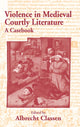 Book cover of: Violence in Medieval Courtly Literature. By: Albrecht Classen