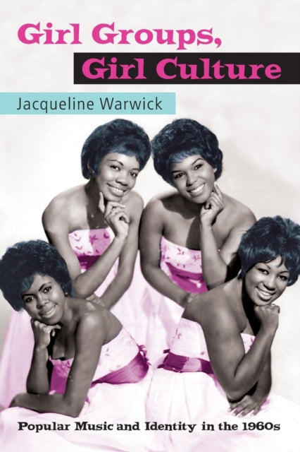 Book cover of: Girl Groups, Girl Culture. By: Jacqueline Warwick