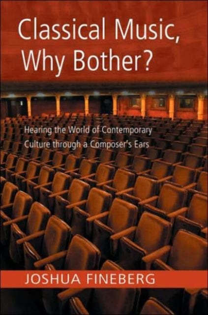 Book cover of: Classical Music, Why Bother?