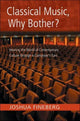 Book cover of: Classical Music, Why Bother?