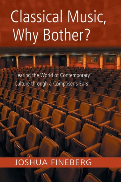 Book cover of: Classical Music, Why Bother?