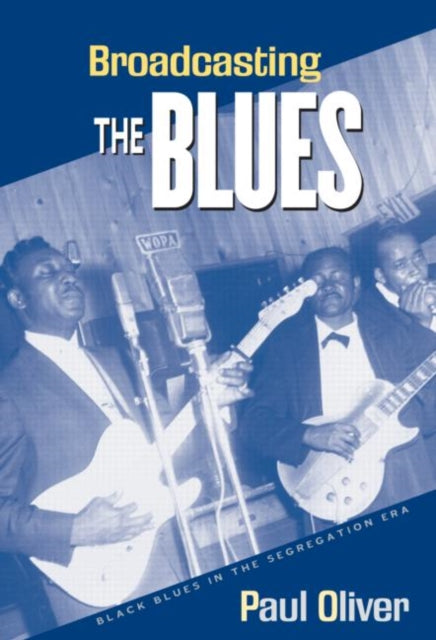 Book cover of: Broadcasting the Blues. By: Paul Oliver