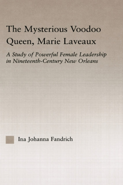Book cover of: Mysterious Voodoo Queen, Marie Laveaux. By: Ina Johanna Fandrich
