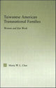 Book cover of: Taiwanese American Transnational Families. By: Maria W.L. Chee