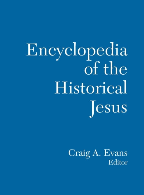 Book cover of: Routledge Encyclopedia of the Historical Jesus. By: Craig A. Evans