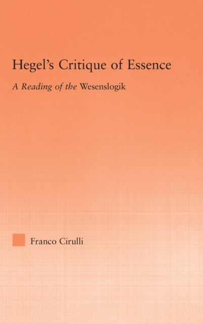 Book cover of: Hegel's Critique of Essence. By: Franco Cirulli