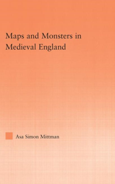 Book cover of: Maps and Monsters in Medieval England