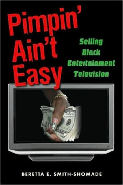 Book cover of: Pimpin' Ain't Easy. By: Beretta E. Smith-Shomade