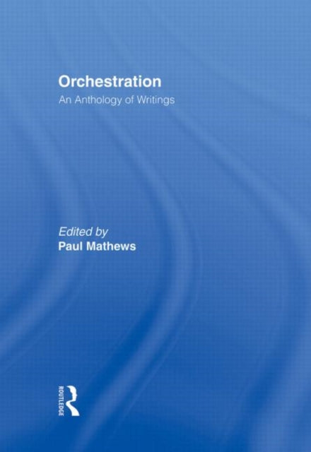 Book cover of: Orchestration. By: Paul Mathews