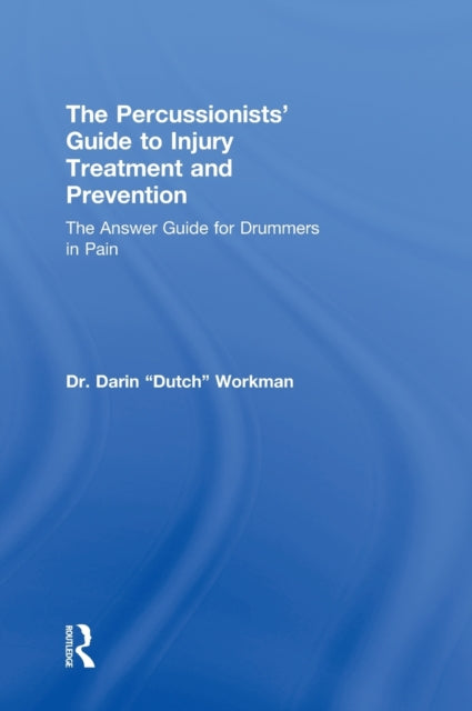 Book cover of: Percussionists' Guide to Injury Treatment and Prevention. By: Darin Workman
