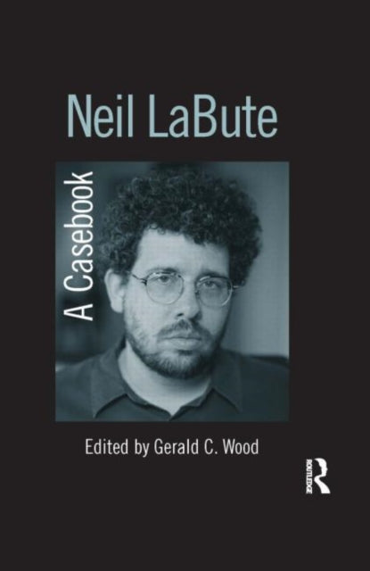 Book cover of: Neil LaBute. By: Gerald C. Wood