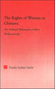 Book cover of: Rights of Woman as Chimera. By: Natalie Fuehrer Taylor