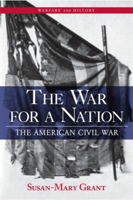 Book cover of: War for a Nation. By: Susan-Mary Grant