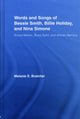 Book cover of: Words and Songs of Bessie Smith, Billie Holiday, and Nina Simone. By: Melanie E. Bratcher
