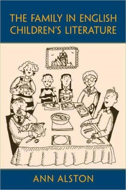 Book cover of: Family in English Children's Literature. By: Ann Alston