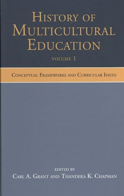 Book cover of: History of Multicultural Education, 6 - Volume Set. By: Carl A. Grant