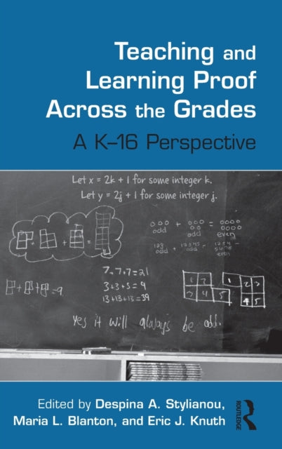 Book cover of: Teaching and Learning Proof Across the Grades. By: Despina A. Stylianou