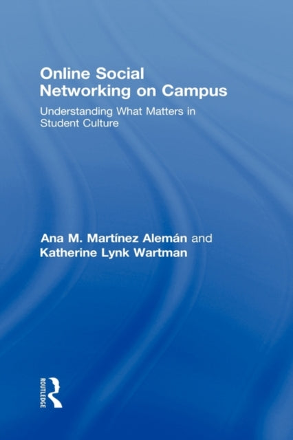 Book cover of: Online Social Networking on Campus. By: Ana M. Martínez Alemán