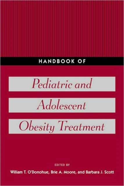 Book cover of: Handbook of Pediatric and Adolescent Obesity Treatment. By: William T. O'Donohue