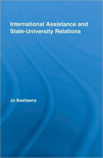 Book cover of: International Assistance and State-University Relations. By: Jo Bastiaens